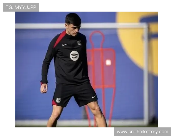 巴萨伤病潮持续发酵，佩德里与加维缺阵影响中场深度